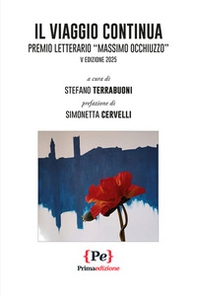 Il viaggio continua. Premio letterario Massimo Occhiuzzo. V edizione 2025 - Librerie.coop Il viaggio continua. Premio letterario Massimo Occhiuzzo. V edizione 2025 - Librerie.coop