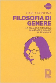 Filosofia di genere. Lo sguardo di Minerva. Guardare il mondo al femminile - Librerie.coop