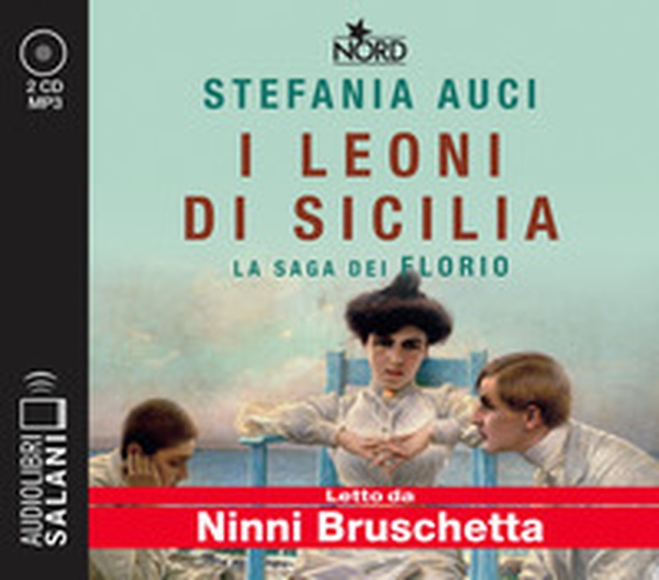 I Leoni di Sicilia. La saga dei Florio letto da Ninni Bruschetta. Audiolibro. 2 CD Audio formato MP3 - Librerie.coop I Leoni di Sicilia. La saga dei Florio letto da Ninni Bruschetta. Audiolibro. 2 CD Audio formato MP3 - Librerie.coop