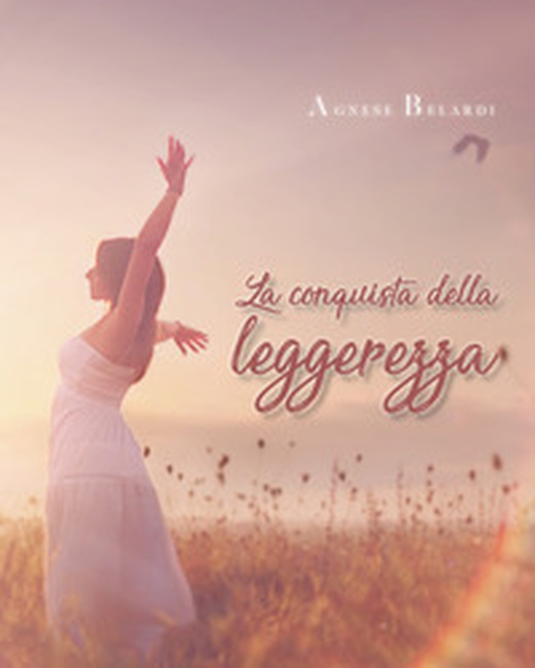 La conquista della leggerezza - Librerie.coop La conquista della leggerezza - Librerie.coop