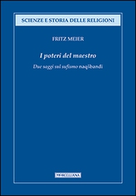 I poteri del Maestro. Due saggi sul sufismo naqshbandi - Librerie.coop
