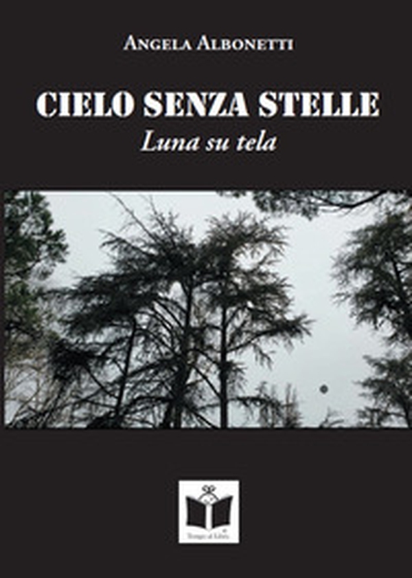 Cielo senza stelle. Luna su tela - Librerie.coop Cielo senza stelle. Luna su tela - Librerie.coop