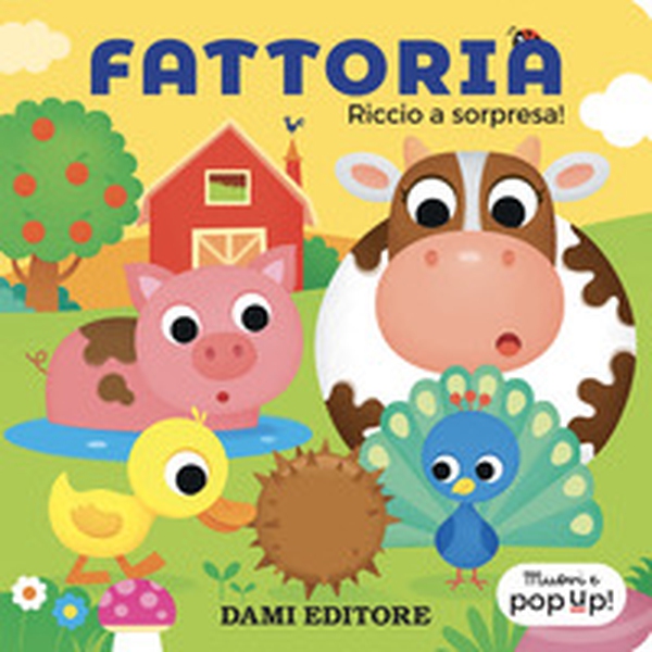 Fattoria. Riccio a sorpresa! Muovi e pop-up! - Librerie.coop Fattoria. Riccio a sorpresa! Muovi e pop-up! - Librerie.coop