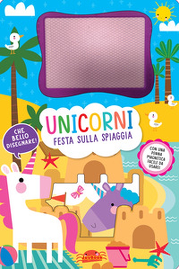 Unicorni festa sulla spiaggia - Librerie.coop Unicorni festa sulla spiaggia - Librerie.coop
