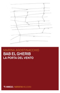 Bab El Gherib. La porta del vento - Librerie.coop
