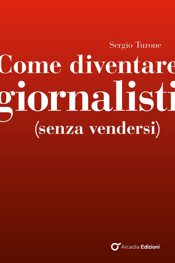 Come diventare giornalisti (senza vendersi) - Librerie.coop