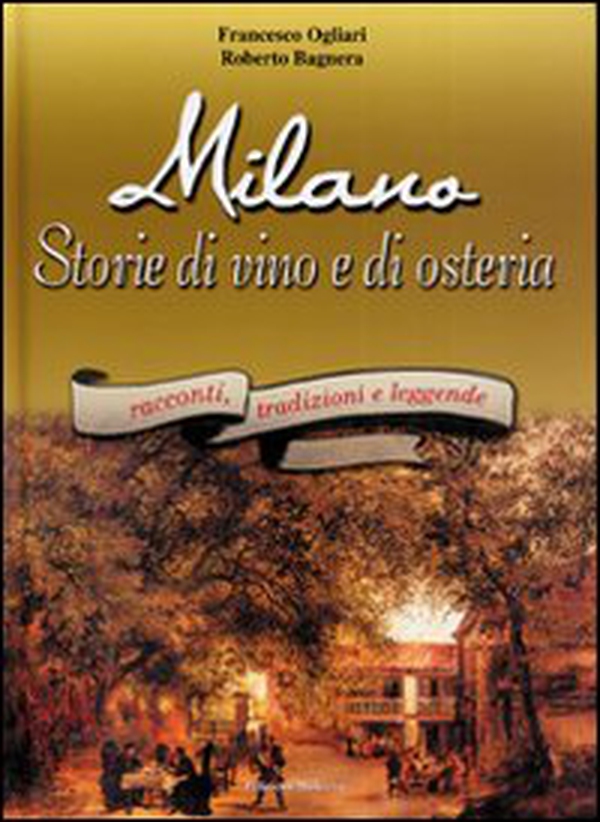 Milano. Storie di vino e di osteria - Librerie.coop Milano. Storie di vino e di osteria - Librerie.coop