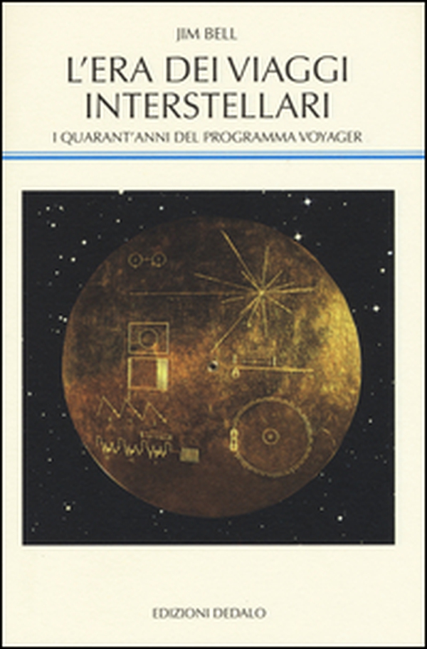 L'era dei viaggi interstellari. I quarant'anni del programma Voyager - Librerie.coop L'era dei viaggi interstellari. I quarant'anni del programma Voyager - Librerie.coop