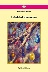 I desideri sono uova - Librerie.coop