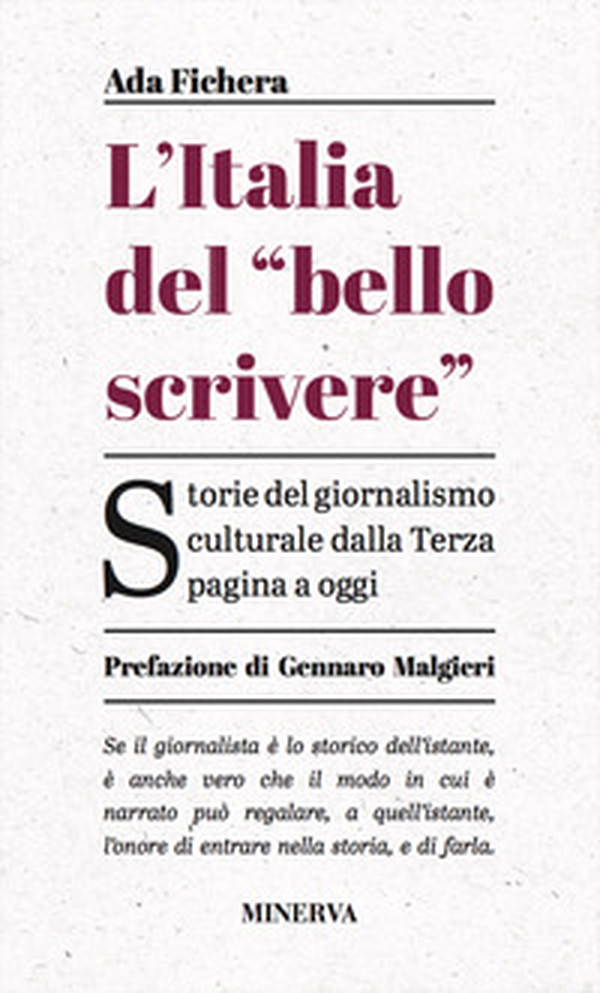 L'Italia del «bello scrivere». Storie del giornalismo culturale dalla Terza pagina a oggi - Librerie.coop L'Italia del «bello scrivere». Storie del giornalismo culturale dalla Terza pagina a oggi - Librerie.coop