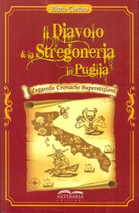 Il diavolo e la stregoneria in Puglia. Leggende, cronache, superstizioni - Librerie.coop