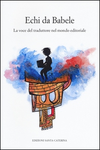 Echi da Babele. La voce del traduttore nel mondo - Librerie.coop