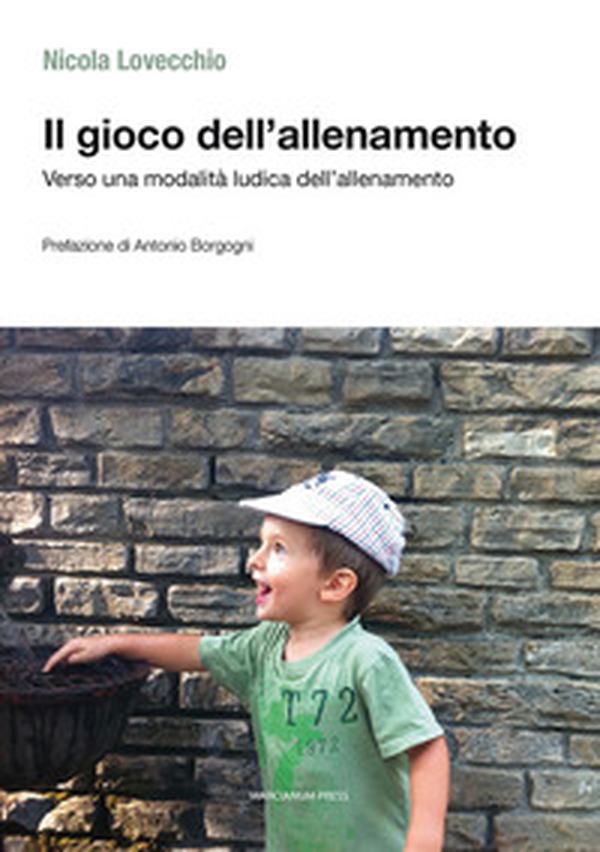 Il gioco dell'allenamento. Verso una modalità ludica dell'allenamento - Librerie.coop Il gioco dell'allenamento. Verso una modalità ludica dell'allenamento - Librerie.coop