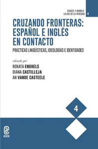 Cruzando fronteras: español e inglés en contacto. Prácticas lingüísticas, ideologías e identidades - Librerie.coop