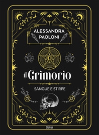 Il grimorio. Sangue e stirpe - Librerie.coop