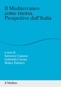 Il Mediterraneo come risorsa. Prospettive dall'Italia - Librerie.coop