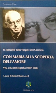 Con Maria alla scoperta dell'amore. Vita ed autobiografia - Librerie.coop
