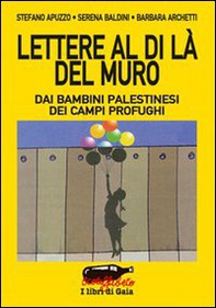 Lettere al di là del muro. Dai bambini palestinesi dei campi profughi - Librerie.coop Lettere al di là del muro. Dai bambini palestinesi dei campi profughi - Librerie.coop