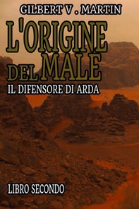 L'origine del male. Il difensore di Arda - Vol. 2 - Librerie.coop