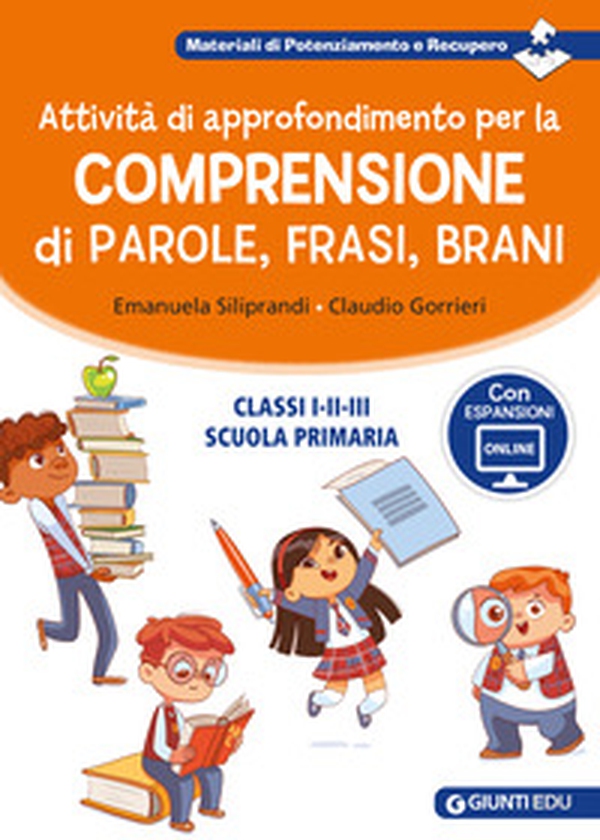 Attività di approfondimento per la comprensione di parole, frasi e brani. Classi 1ª, 2ª e 3ª della scuola primaria - Librerie.coop Attività di approfondimento per la comprensione di parole, frasi e brani. Classi 1ª, 2ª e 3ª della scuola primaria - Librerie.coop