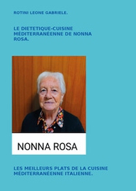 Le diététique cuisine méditerranéenne de nonna Rosa. Les meilleurs plats de la cuisine méditerranéenne italienne - Librerie.coop