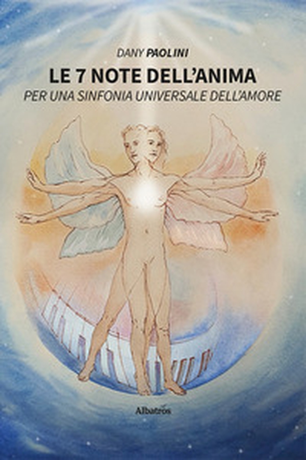 Le 7 note dell'anima. Per una sinfonia universale dell'amore - Librerie.coop Le 7 note dell'anima. Per una sinfonia universale dell'amore - Librerie.coop