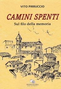 Camini spenti. Sul filo della memoria - Librerie.coop