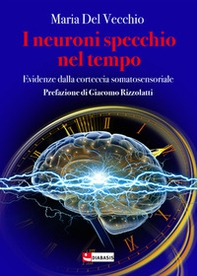 I neuroni specchio nel tempo - Librerie.coop I neuroni specchio nel tempo - Librerie.coop