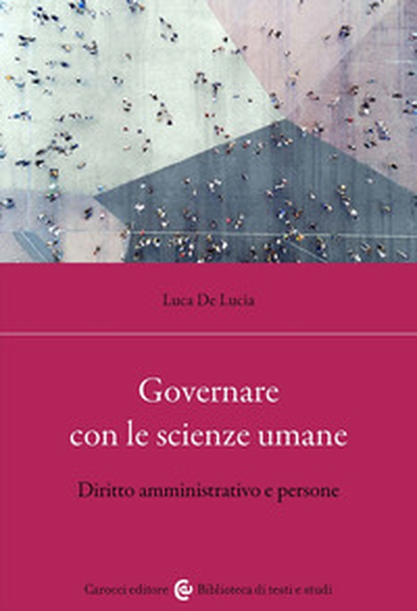 Governare con le scienze umane. Diritto amministrativo e persone - Librerie.coop Governare con le scienze umane. Diritto amministrativo e persone - Librerie.coop