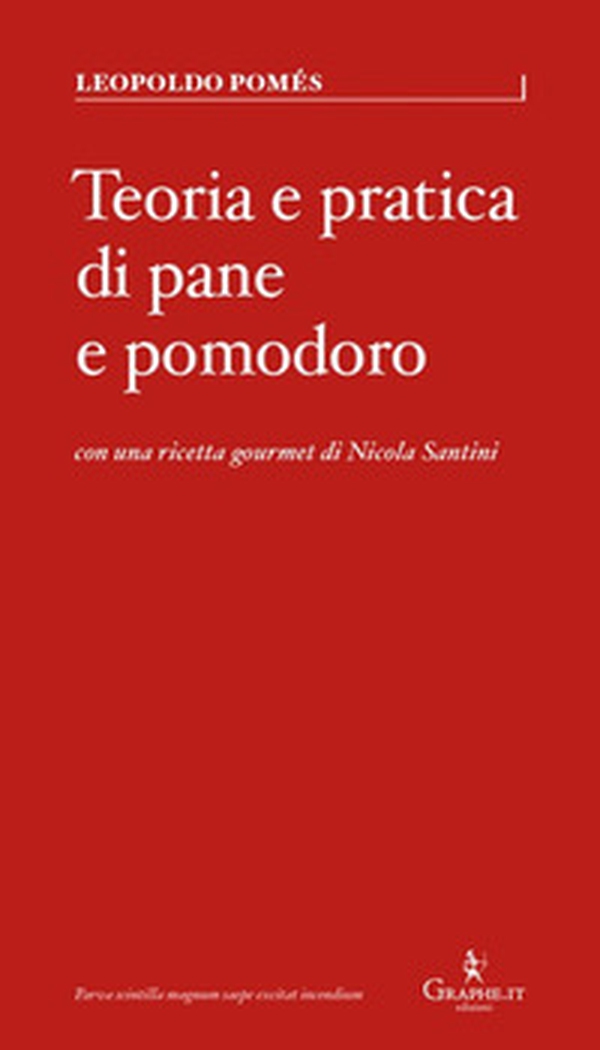 Teoria e pratica di pane e pomodoro - Librerie.coop Teoria e pratica di pane e pomodoro - Librerie.coop