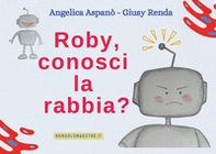 Roby, conosci la rabbia? - Librerie.coop