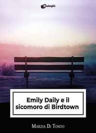 Emily Daily e il sicomoro di Birdtown - Librerie.coop