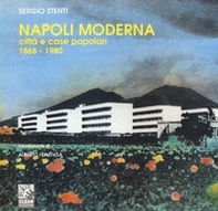 Napoli moderna: città e case popolari (1868-1980) - Librerie.coop