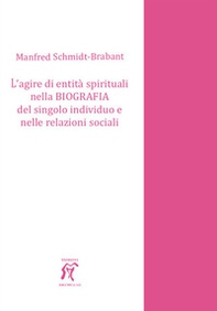 L'agire di entità spirituali nella biografia del singolo individuo e nelle relazioni sociali - Librerie.coop