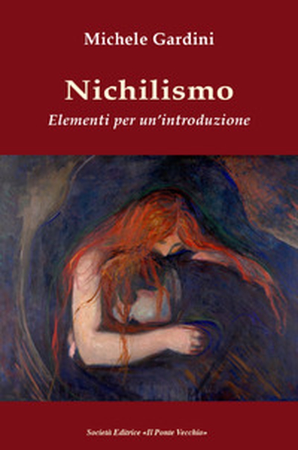 Nichilismo. Elementi per un'introduzione - Librerie.coop Nichilismo. Elementi per un'introduzione - Librerie.coop
