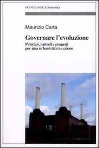 Governare l'evoluzione. Principi, metodi e progetti per una urbanistica in azione - Librerie.coop