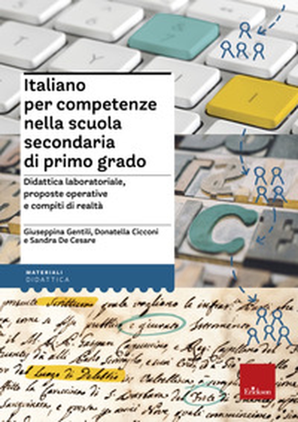 Italiano per competenze nella scuola secondaria di primo grado. Didattica laboratoriale, proposte operative e compiti di realtà - Librerie.coop Italiano per competenze nella scuola secondaria di primo grado. Didattica laboratoriale, proposte operative e compiti di realtà - Librerie.coop