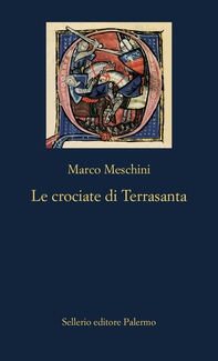 Le crociate di Terrasanta - Librerie.coop