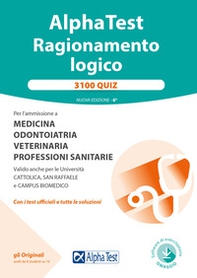 Alpha Test. Ragionamento logico. 3100 quiz - Librerie.coop