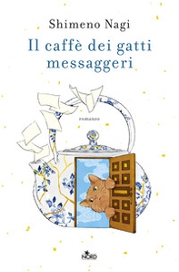 Il caffè dei gatti messaggeri - Librerie.coop