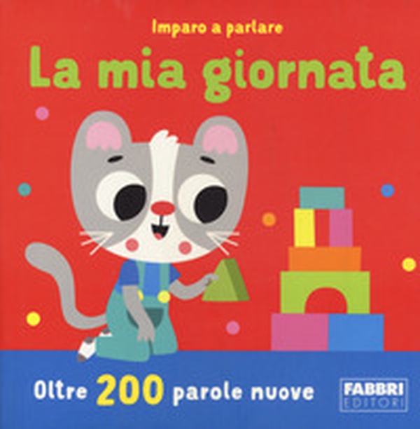 La mia giornata. Imparo a parlare - Librerie.coop La mia giornata. Imparo a parlare - Librerie.coop