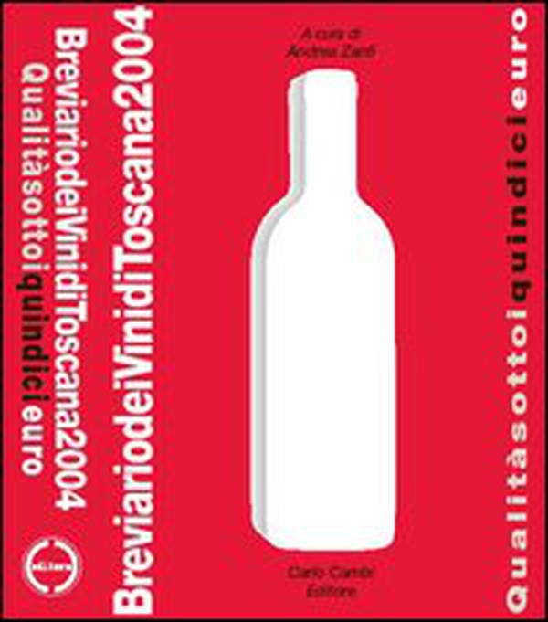 Breviario dei vini di Toscana 2004. Qualità sotto i quindici euro - Librerie.coop Breviario dei vini di Toscana 2004. Qualità sotto i quindici euro - Librerie.coop