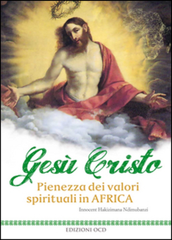 Gesù Cristo. Pienezza dei valori spirituali in Africa - Librerie.coop