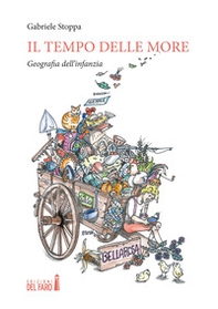 Il tempo delle more. Geografia dell'infanzia - Librerie.coop Il tempo delle more. Geografia dell'infanzia - Librerie.coop