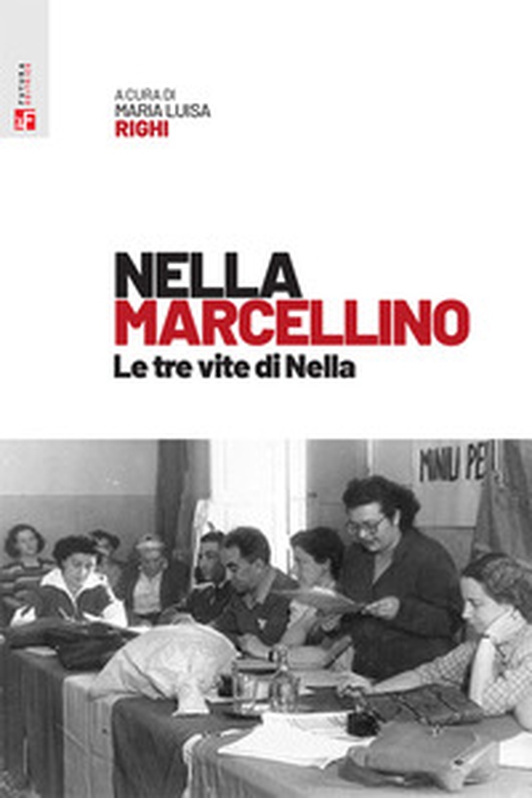 Nella Marcellino. Le tre vite di Nella - Librerie.coop Nella Marcellino. Le tre vite di Nella - Librerie.coop