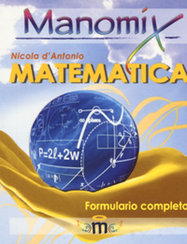 Manomix di matematica. Formulario completo - Librerie.coop Manomix di matematica. Formulario completo - Librerie.coop