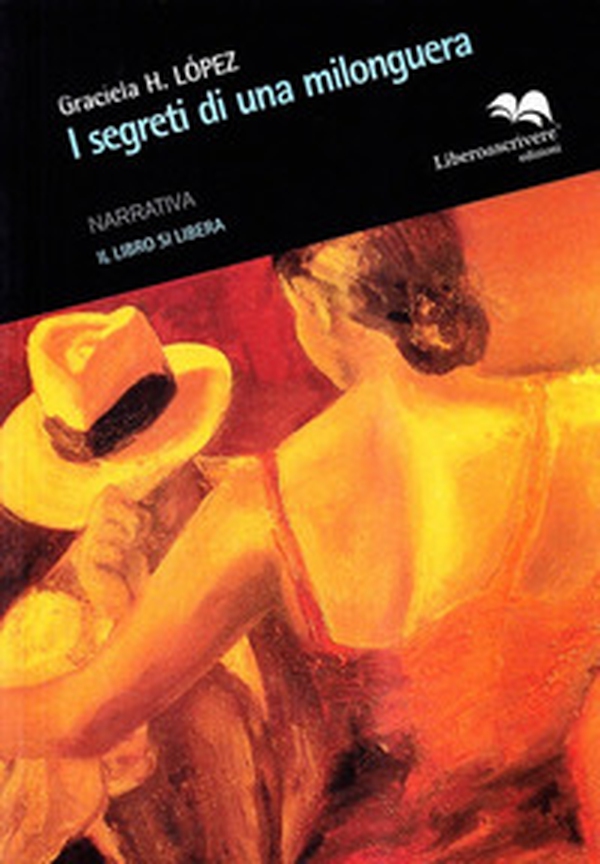 I segreti di una milonguera - Librerie.coop I segreti di una milonguera - Librerie.coop