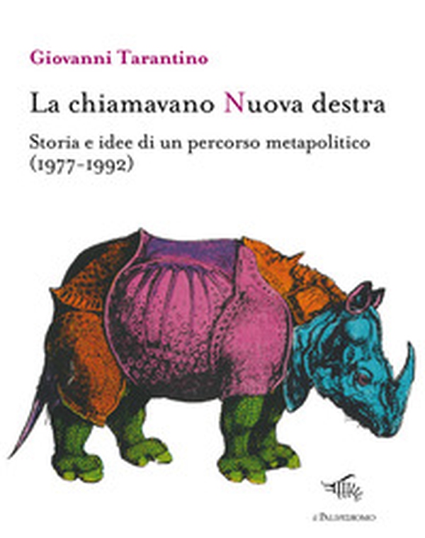 La chiamavano Nuova destra. Storia e idee di un percorso metapolitico (1977-1992) - Librerie.coop La chiamavano Nuova destra. Storia e idee di un percorso metapolitico (1977-1992) - Librerie.coop