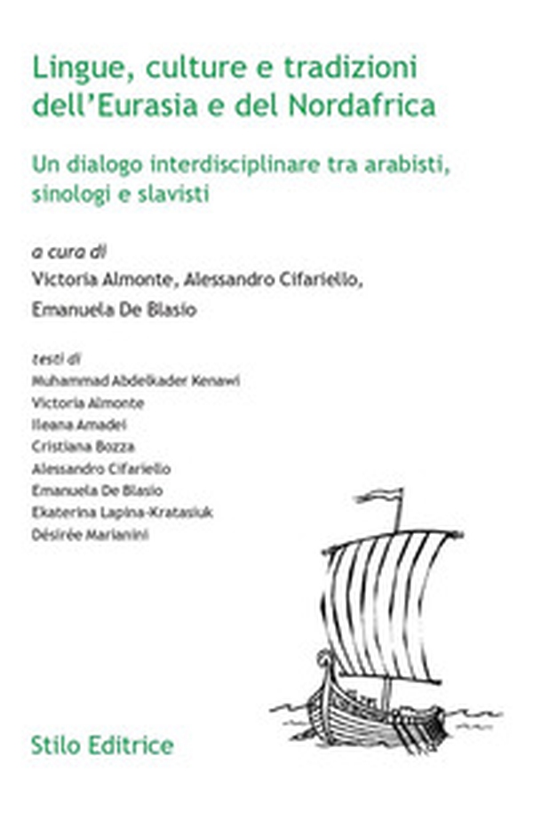 Lingue, culture e tradizioni dell'Eurasia e del Nordafrica. Un dialogo interdisciplinare tra arabisti, sinologi e slavisti - Librerie.coop Lingue, culture e tradizioni dell'Eurasia e del Nordafrica. Un dialogo interdisciplinare tra arabisti, sinologi e slavisti - Librerie.coop