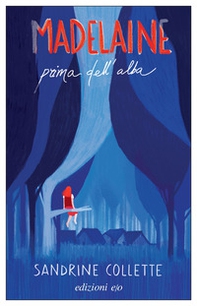 Madelaine prima dell'alba - Librerie.coop Madelaine prima dell'alba - Librerie.coop